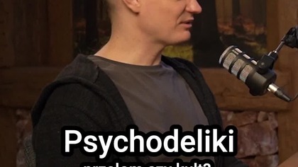 Psychodeliki: co naprawdę o nich wiemy? Nauka vs mity | Maciej Lorenc