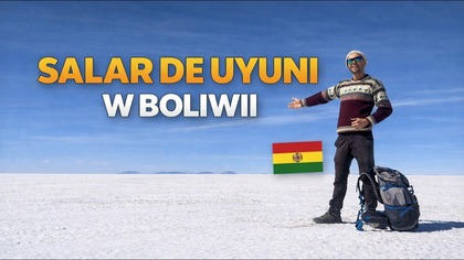 El Salar de Uyuni - Największa pustynia solna świata | Boliwia