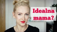 Cz. 1 Czy istnieje idealna mama? | MammyDoriska