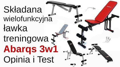 Składana ławka treningowa 3w1 Abarqs  Opinia