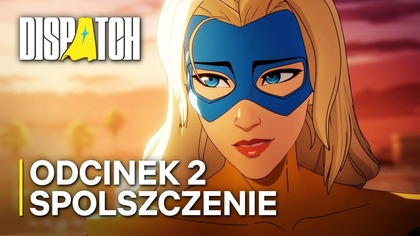 PIERWSZY DZIEŃ! | Dispatch | Odc.  2 | Spolszczenie
