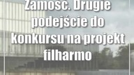 Zamość.  Drugie podejście do konkursu na projekt filharmonii.  Znów nic nie wyszło