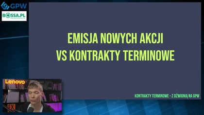 Emisja nowych akcji - jak wpływa na cenę kontraktu terminowego futures?