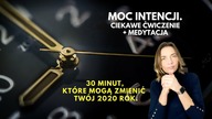 Użyj Mocy Intencji.  30 minut na następne 30 lat.