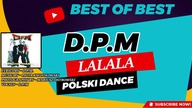 D. P. M - La la la (Najlepsze lata Polskiego Dance)