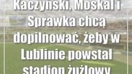 Kaczyński, Moskal i Sprawka chcą dopilnować, żeby w Lublinie powstał stadion żużlowy