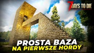 7 Days to Die Alpha 21 Prosta Baza na Pierwsze Hordy