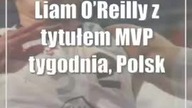Liam OReilly z tytułem MVP tygodnia, Polski Cukier Start gra w Gliwicach