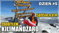 Zrobiłem to! Zdobyłem KILIMANDŻARO.  Najwyższy szczyt AFRYKI (Było mega ciężko)