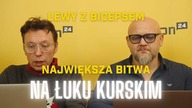 Lewy z Bicepsem: Największa bitwa na łuku Kurskim