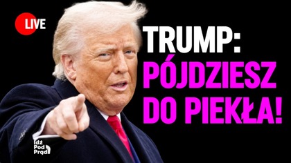 Trump: pójdziesz do piekła! | IPP