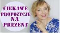 Nie masz POMYSŁU na PREZENT? - moje PROPOZYCJE ciekawych produktów z różnych kategorii.