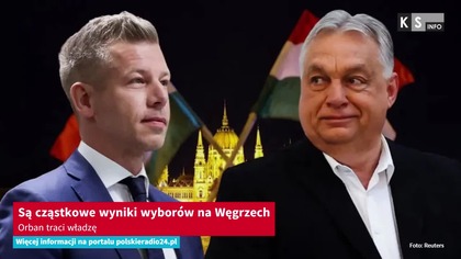 Są cząstkowe wyniki wyborów na Węgrzech.  Orban traci władzę [KS Info]