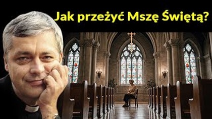 Jak przeżyć Mszę Świętą #pawlukiewicz