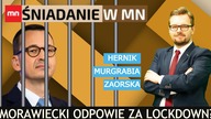 Morawiecki odpowie za lockdown? Hernik, Murgrabia i Zaorska gośćmi Śniadania w MN!