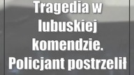 Tragedia w lubuskiej komendzie.  Policjant postrzelił się w głowę