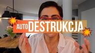 Co to jest autodestrukcja?//Kasia Sawicka//
