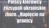 Polscy kierowcy rozsypali ukraińskie zboże.  Napięcie na granicy jest duże