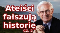 Historyk Borden Painter  Czołowi ateiści fałszują historię! CZ 2