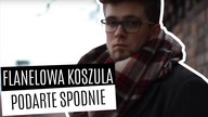 Flanelowa Koszula i podarte spodnie - Podlinski.net