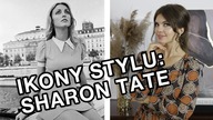 Ikony stylu: SHARON TATE I Lookbook, sekrety stylu, kultowe kreacje