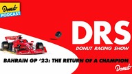 BAHRAIN GP 23: The Return of a Champion - Donut Racing Show #S2E5