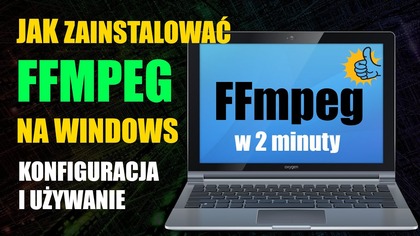 Jak zainstalować FFmpeg na komputerze z Windows | Konfiguracja i używanie