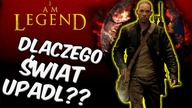 Dlaczego świat w Jestem Legendą upadł?