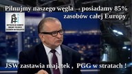 Pilnujmy naszego węgla, posiadamy 85% zasob&oacute;w całej Europy, a JSW zastawia majątek, a PGG w s