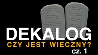 Dekalog czy jest wieczny? cz 1