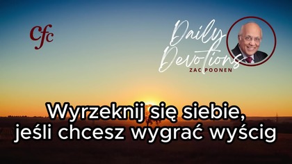 Zac Poonen - Wyrzeknij się siebie, jeśli chcesz wygrać wyścig