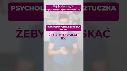 Psychologiczna sztuczka numer 10, żeby odzyskać Ex