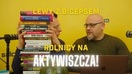 Lewy z Bicepsem: Rolnicy na aktywiszcza!