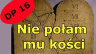 DP016 Zakaz łamania kości ofiary paschalnej (Wj 12, 46)
