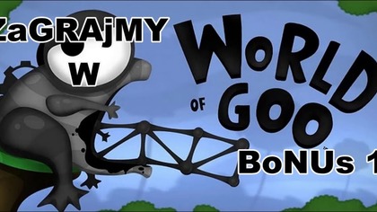 Zagrajmy w World of Goo BONUS - Odcinek 1 - Budujemy wieżę