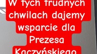 Popieramy Pana Kaczyńskiego