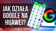 Jak działa Google na Huawei?