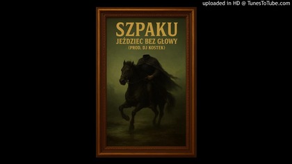 Szpaku - Jeździec Bez Głowy (Prod.  DJ Kostek)