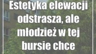 Estetyka elewacji odstrasza, ale młodzież w tej bursie chce mieszkać