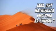 JAKA JEST NAJWIĘKSZA PUSTYNIA NA ŚWIECIE ?