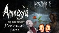Amnesia: Custom Story - Poisonous (Part 3) - Koszmar 15 - Nowy wymiar strachu - dwa potwory naraz.