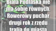 Biała Podlaska nie ma sobie równych.  Rowerowy puchar drugi rok z rzędu trafia do miasta