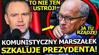 SKANDAL! KOMUNISTYCZNY MARSZAŁEK SZKALUJE PREZYDENTA I JEGO LUDZI! SABOTUJE TEŻ JEGO USTAWY!