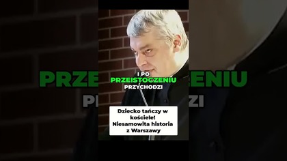 Dziecko tańczy w kościele! Niesamowita historia z Warszawy #pawlukiewicz