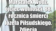 Marszałek, wódz, ojciec wolności.  88.  rocznica śmierci Józefa Piłsudskiego.  Zdjęcia
