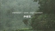 Pierwszy - Pies.  ft.  Leon, Eazy Dyonizy