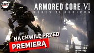 Armored Core VI - Fires of Rubicon - Na chwilę przed premierą (polskie napisy / english subtitles)