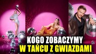 KOGO ZOBACZYMY W TAŃCU Z GWIAZDAMI