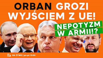 Orban grozi wyjściem z UE! Nepotyzm w armii!? | IPP