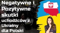 Skutki negatywne i pozytywne uchodźców z Ukrainy w Polsce